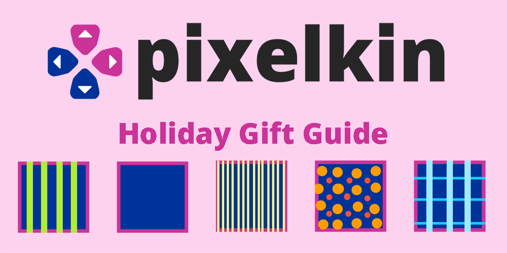 Pixelkin 2016 Holiday Guide